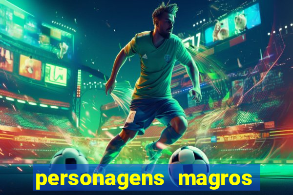 personagens magros de desenhos